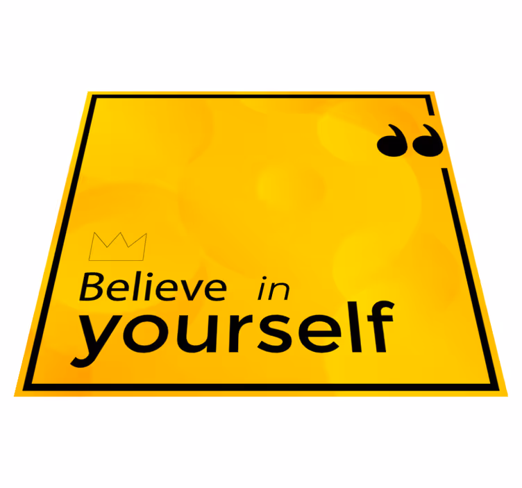 Believe Yourself Motivation custom vinyl carpet - TenStickers