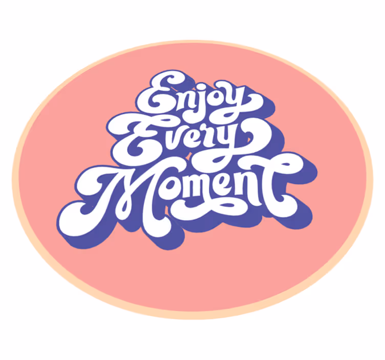 Enjoy every moment custom vinyl carpet - TenStickers