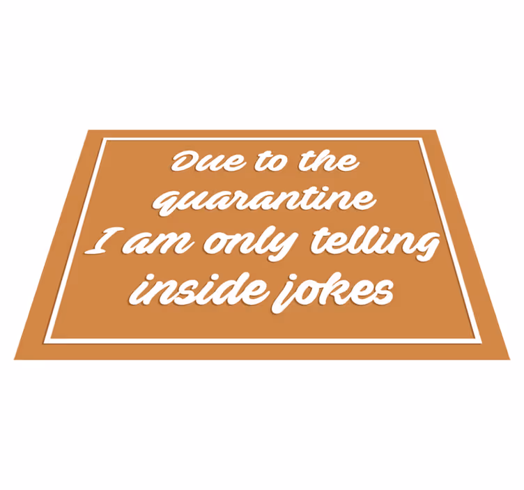 Humorous quarantine message custom vinyl carpet - TenStickers