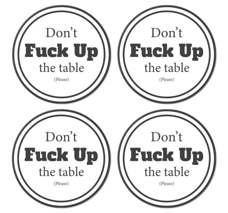 Sentence do not fuck up the table text coasters - TenStickers