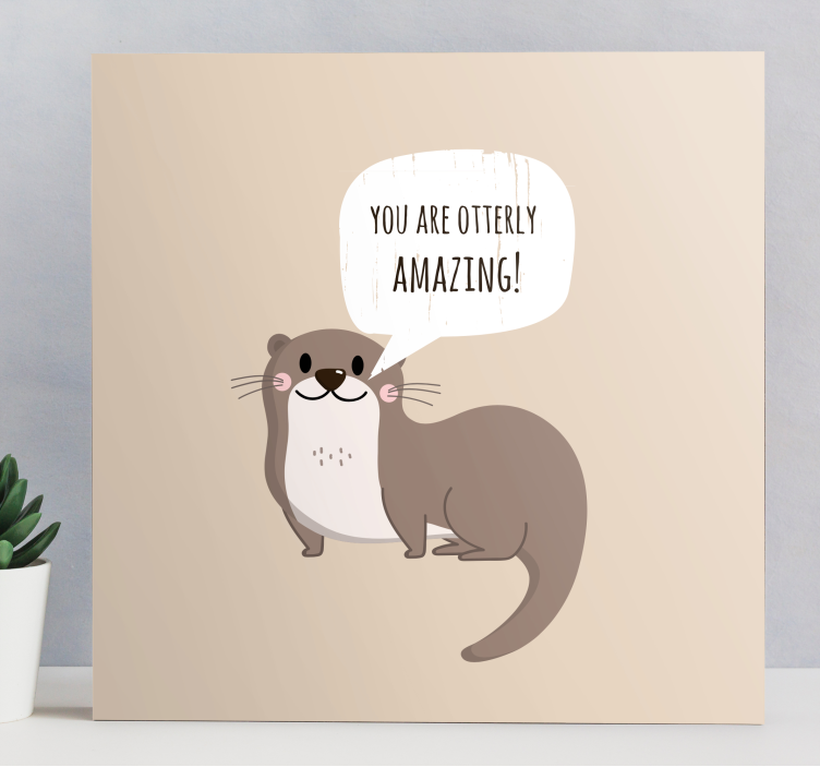 Funny Animal Otter Pun quote canvas - TenStickers