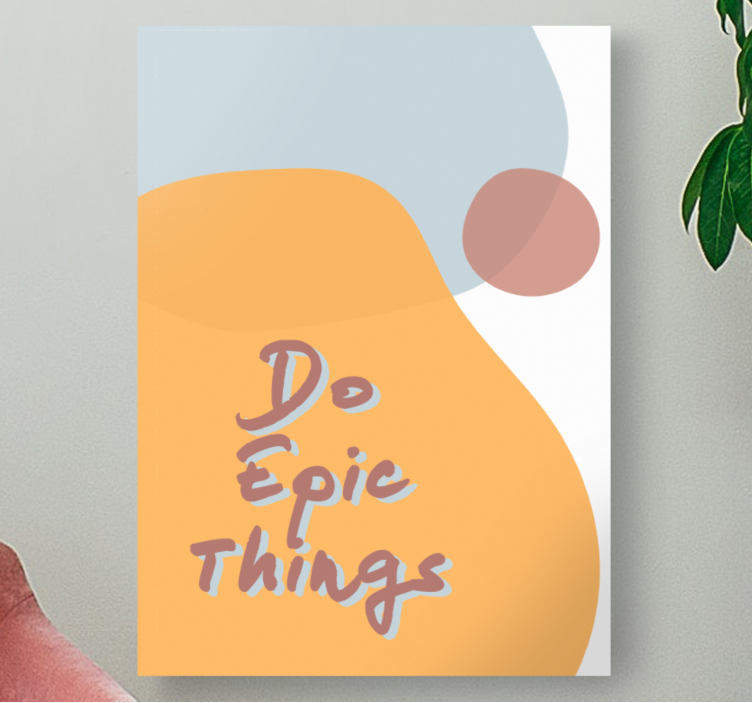 Quote canvas for doing epic things - TenStickers