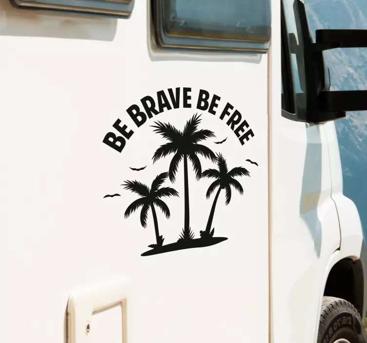 Be brave be free  campervan sticker - TenStickers