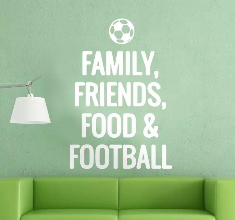 Family, Friends, Food and Football Sticker - TenStickers
