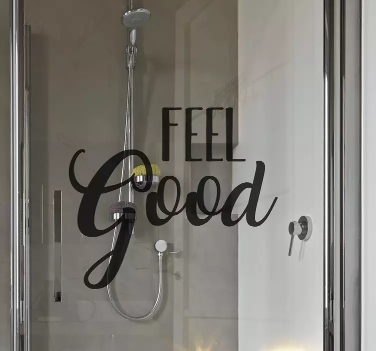 Feel good shower screen sticker - TenStickers