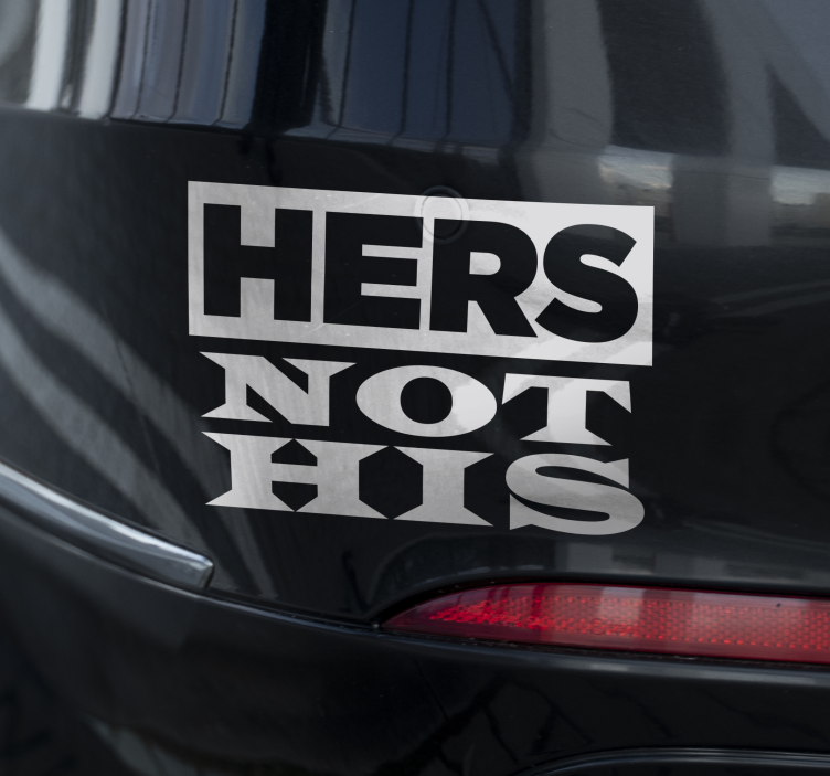 Hers not his funny car sticker - TenStickers