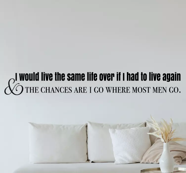 I would live the same life wall stickers quotes - TenStickers