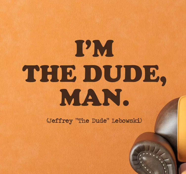 I'm the Dude, Man Quote movie line stickers - TenStickers