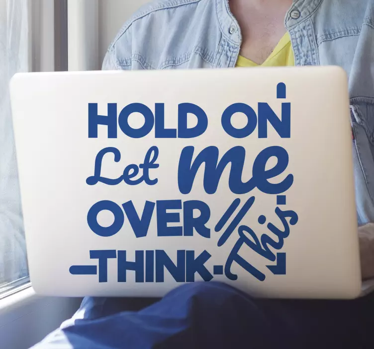 Let me over think laptop decal - TenStickers