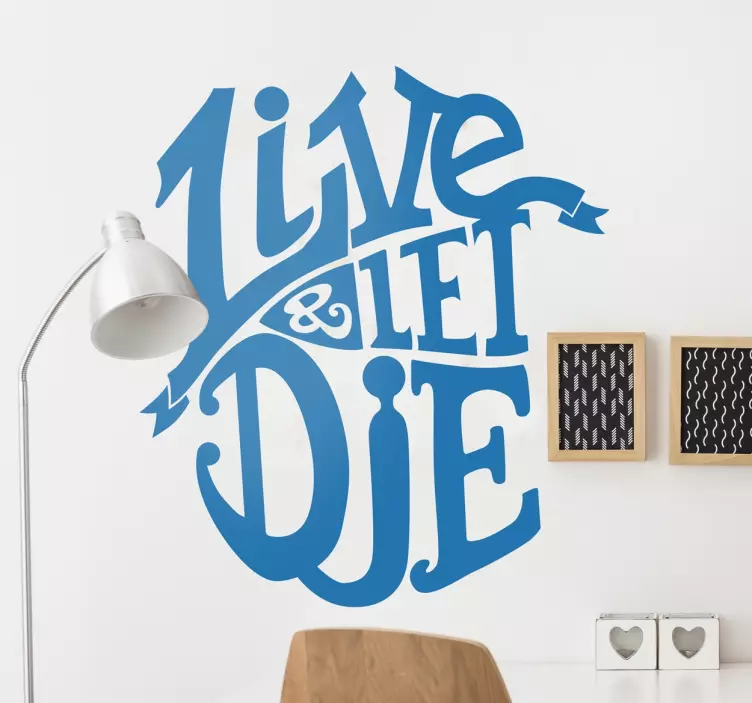 Live and Let Die Wall Sticker - TenStickers