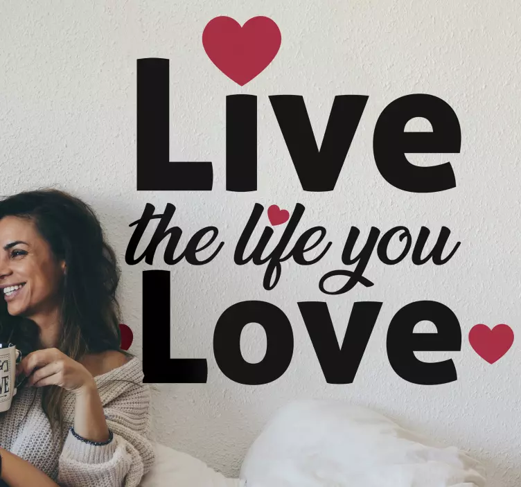 Live The Life You Love romantic stickers - TenStickers