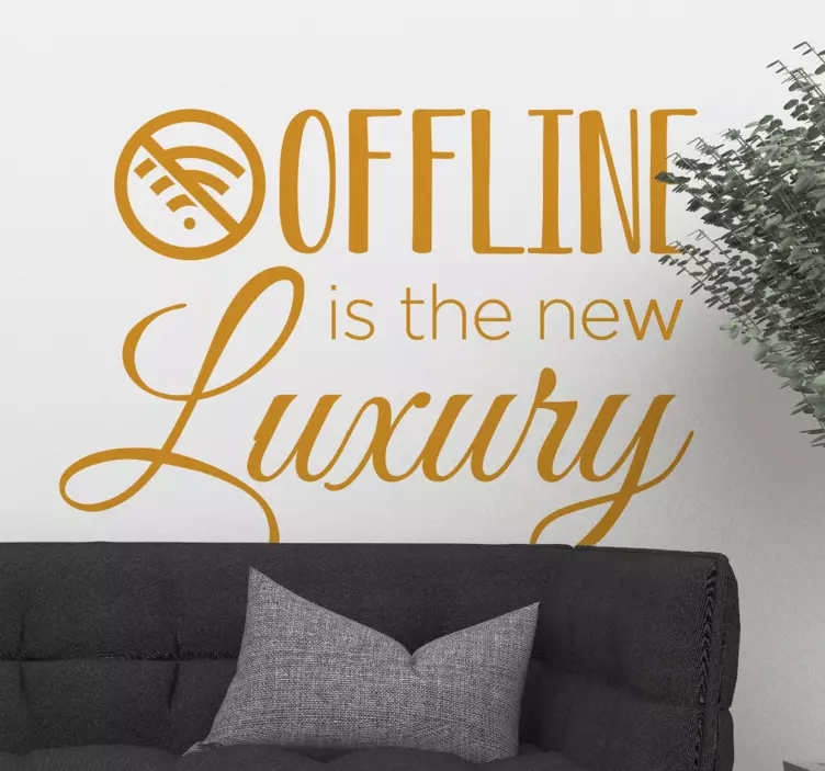 OFFLINE IS THE NEW LUXURY wall stickers quotes - TenStickers