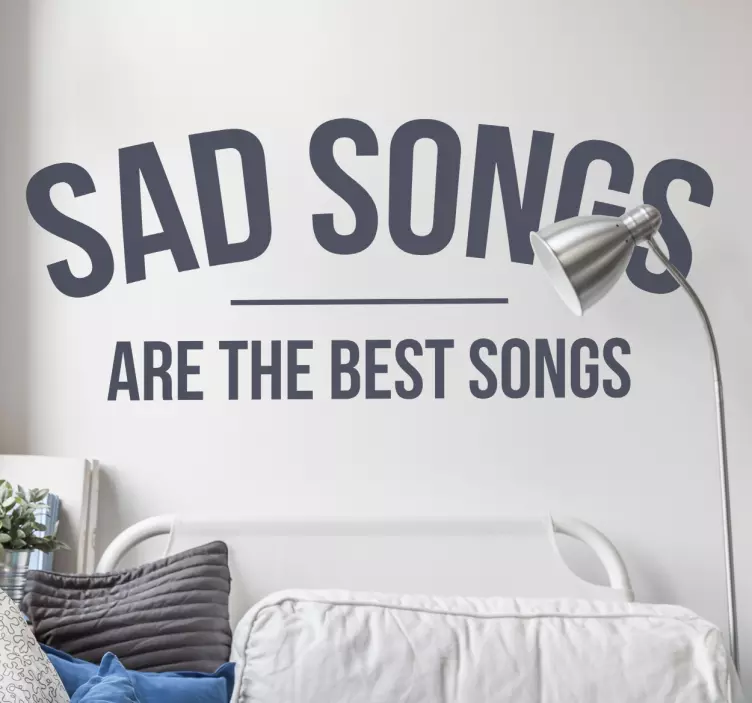 Sad Songs Are The Best Songs Sticker - TenStickers
