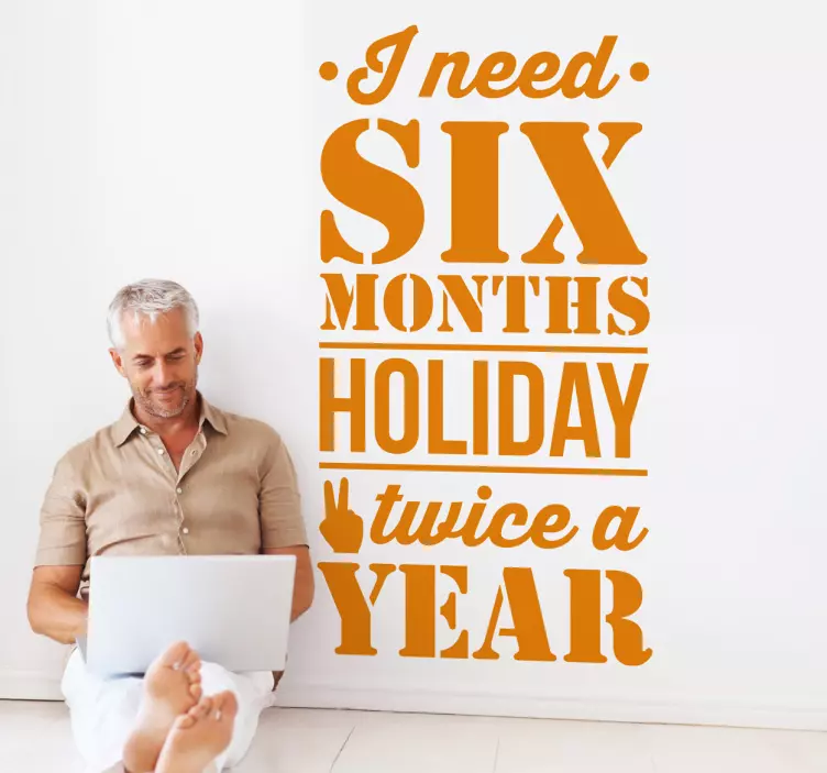 Six Months a Year Text Sticker - TenStickers