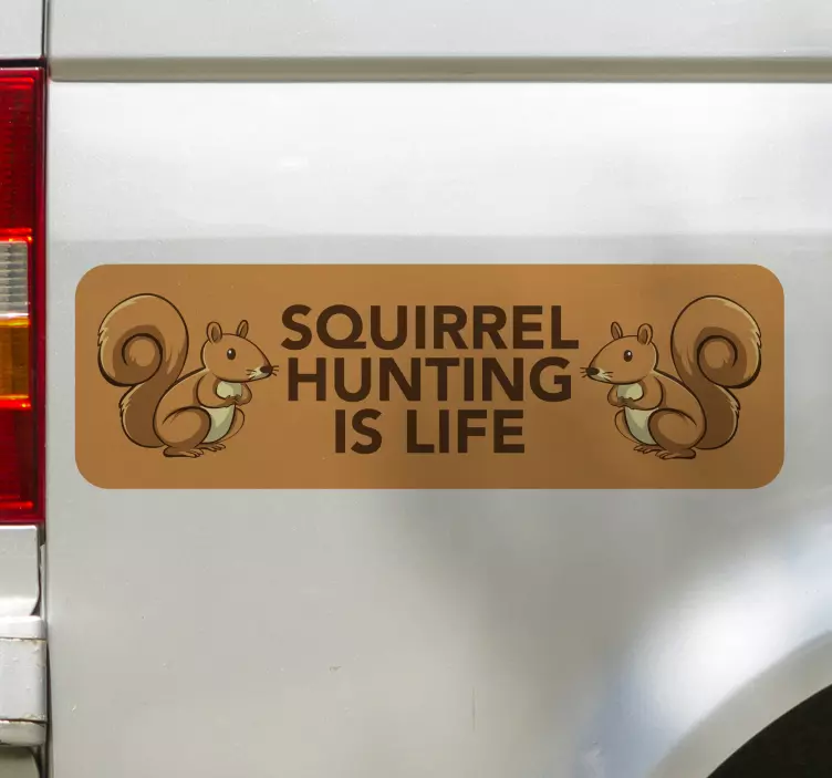 Squirrel hunting is life wall decal - TenStickers