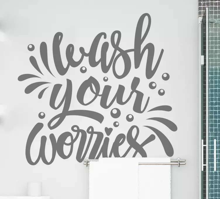 Wash your worries text bathroom wall sticker - TenStickers