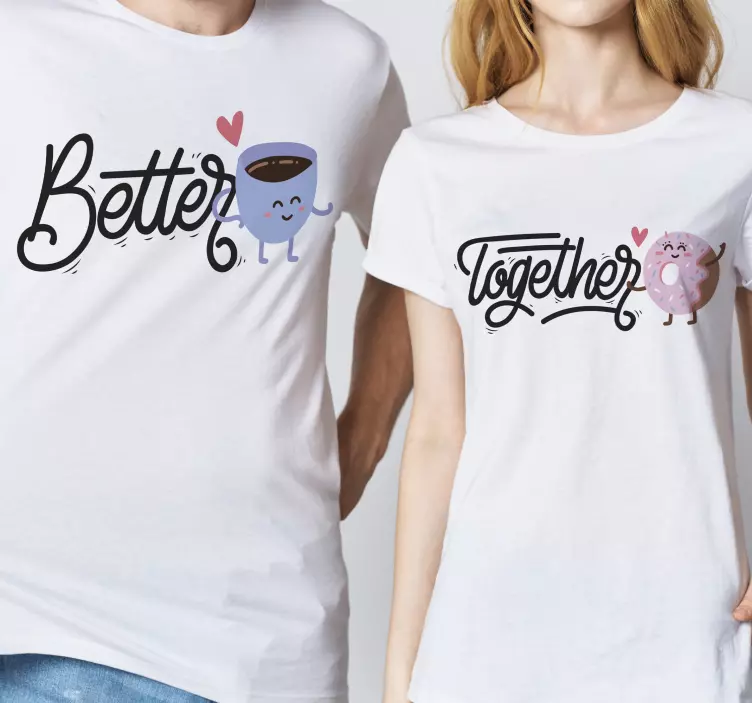 Better together Couple t shirts - TenStickers