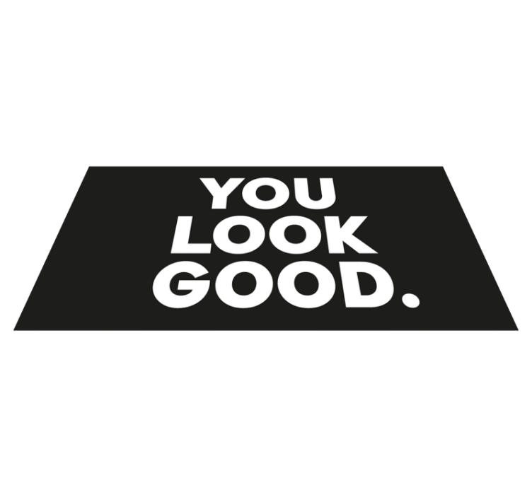 "You look good" text bathroom vinyl carpet - TenStickers