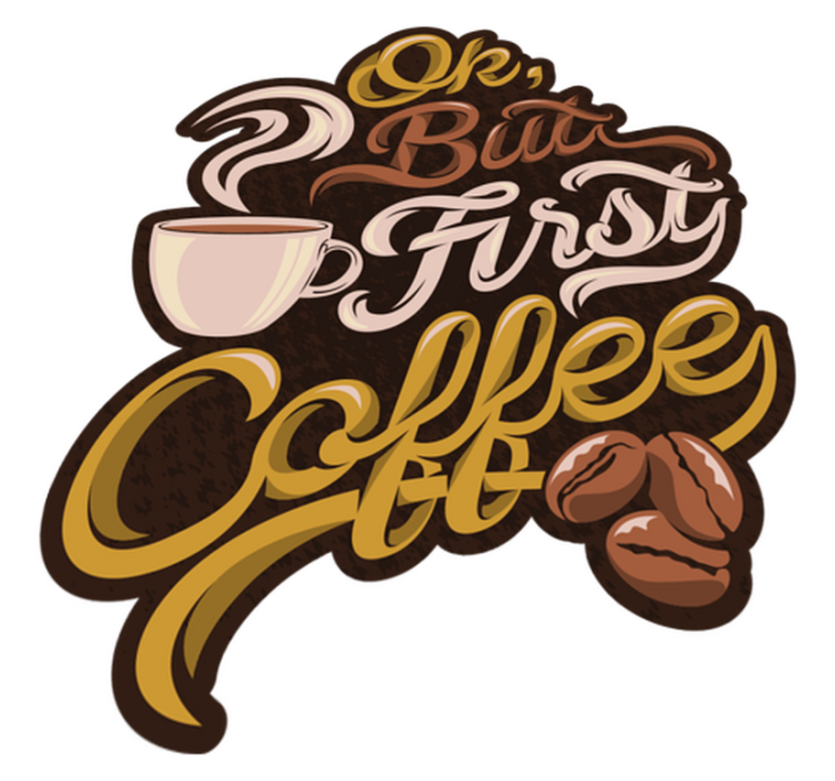 Coffee First Statement custom vinyl carpet - TenStickers