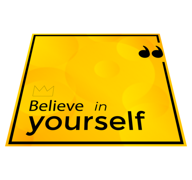 Believe Yourself Motivation custom vinyl carpet - TenStickers