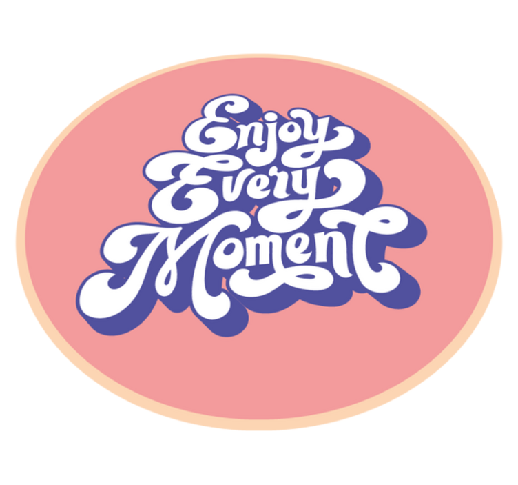Enjoy every moment custom vinyl carpet - TenStickers