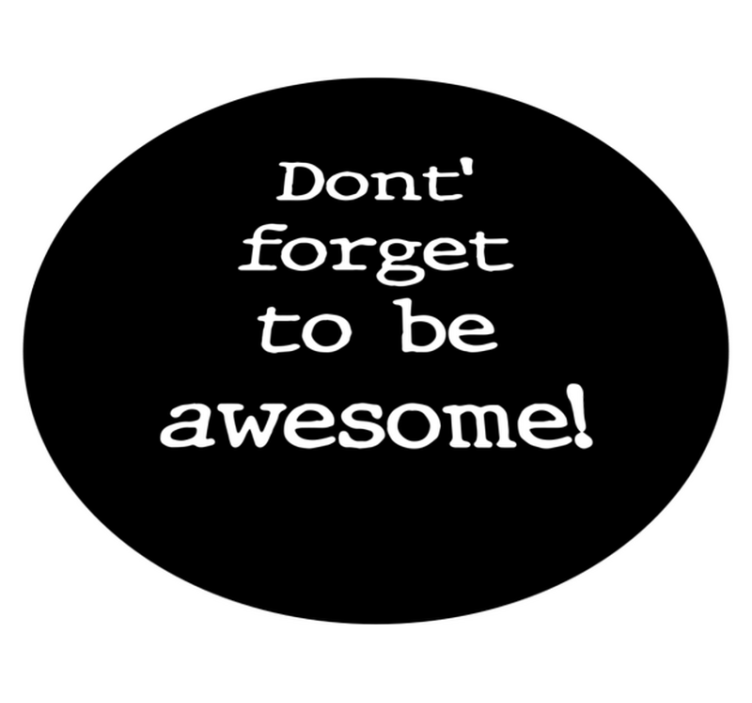 Don't forget to be awesome custom vinyl carpet - TenStickers
