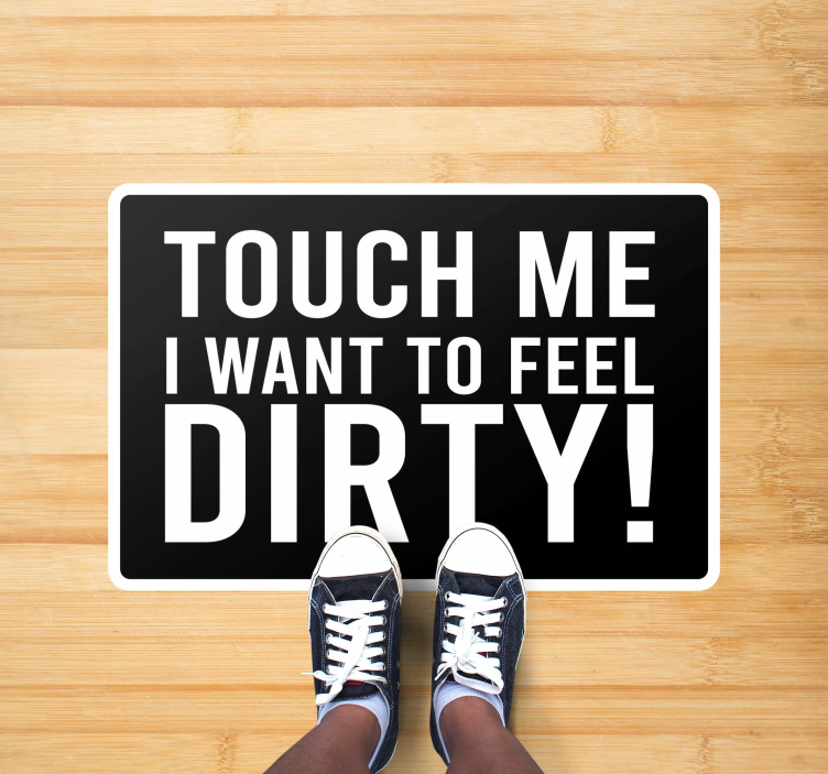 Feel Dirty Humor custom vinyl carpet - TenStickers