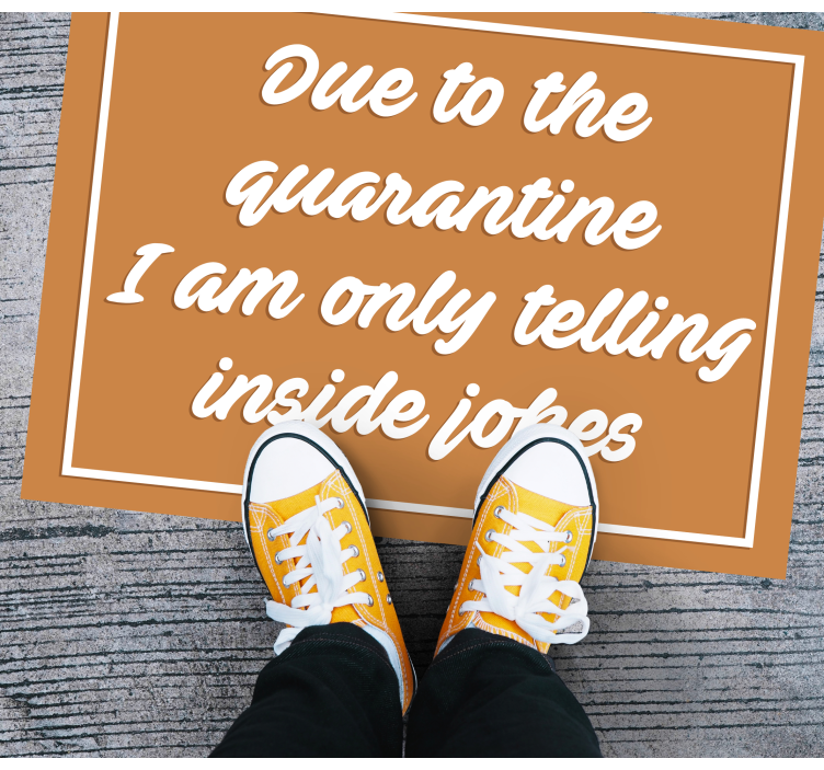 Humorous quarantine message custom vinyl carpet - TenStickers