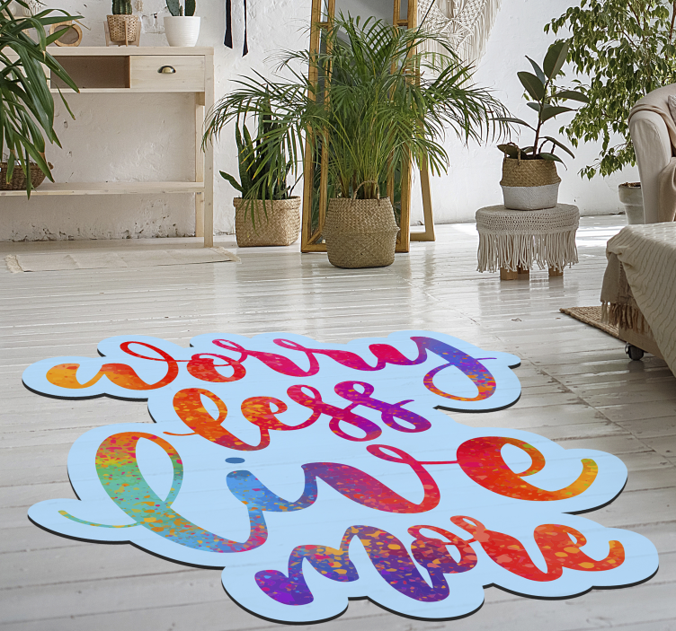 Worry Less Live More custom vinyl carpet - TenStickers