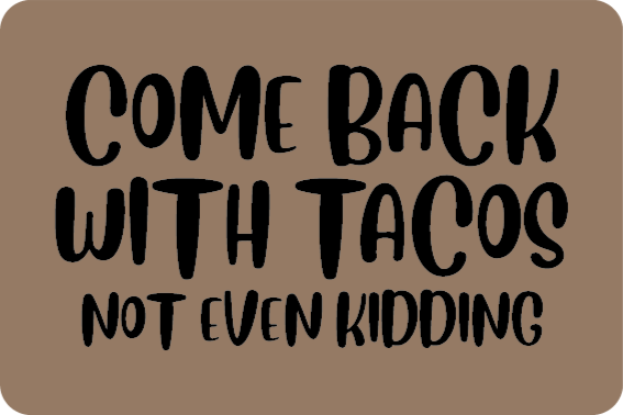 Come Back Tacos custom vinyl carpet - TenStickers