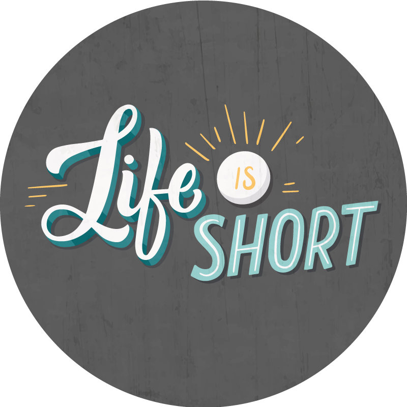Life is short quote custom vinyl carpet - TenStickers
