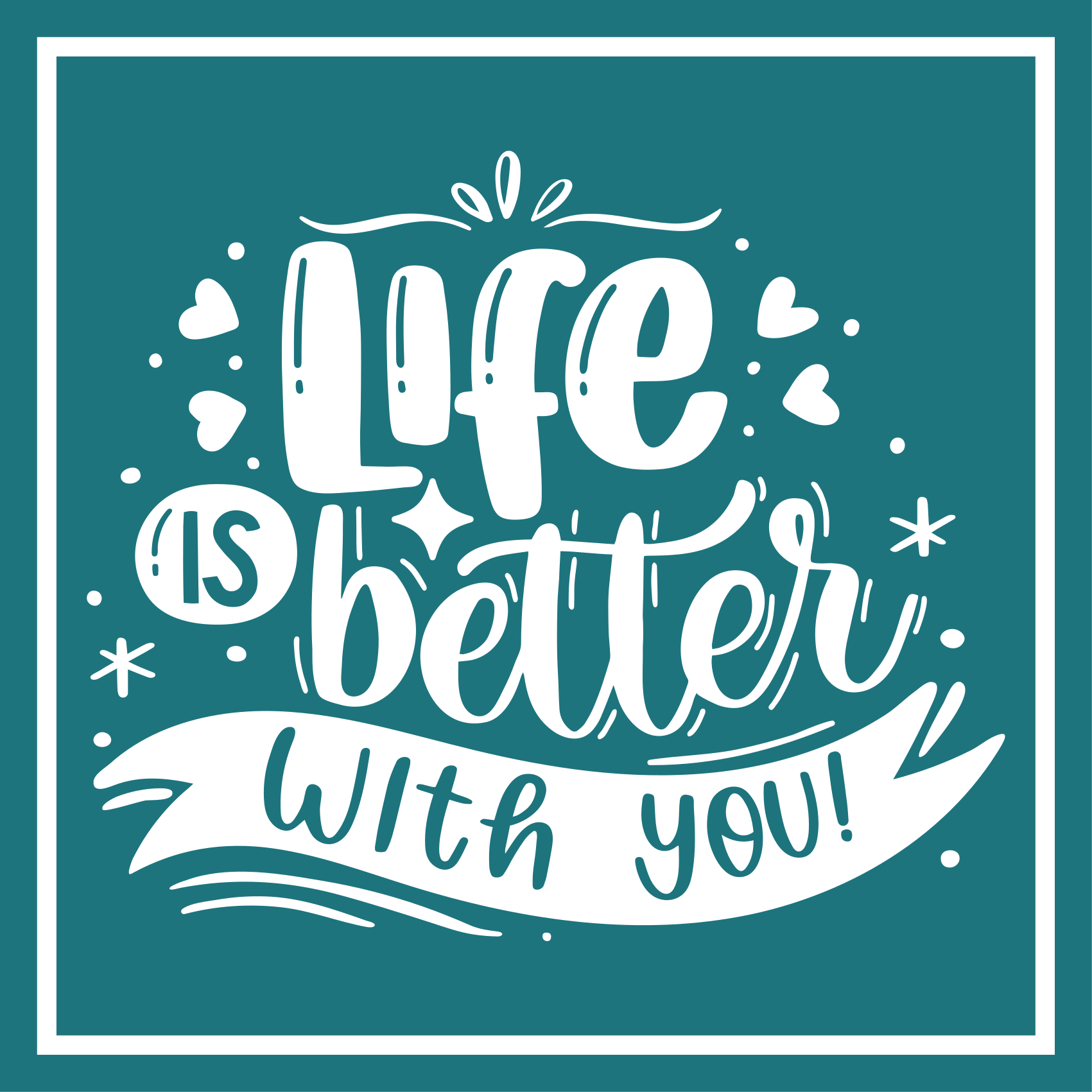 Life is better with you custom vinyl carpet - TenStickers